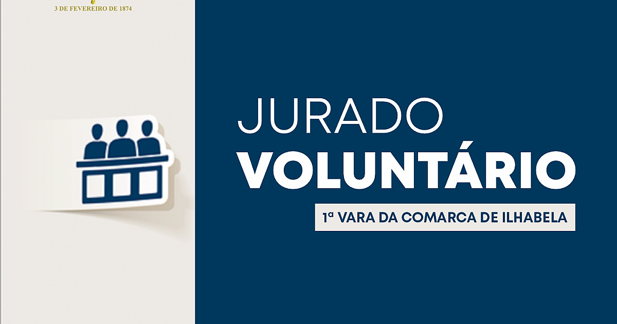 Justiça de Ilhabela abre inscrições para o Programa Jurado Voluntário