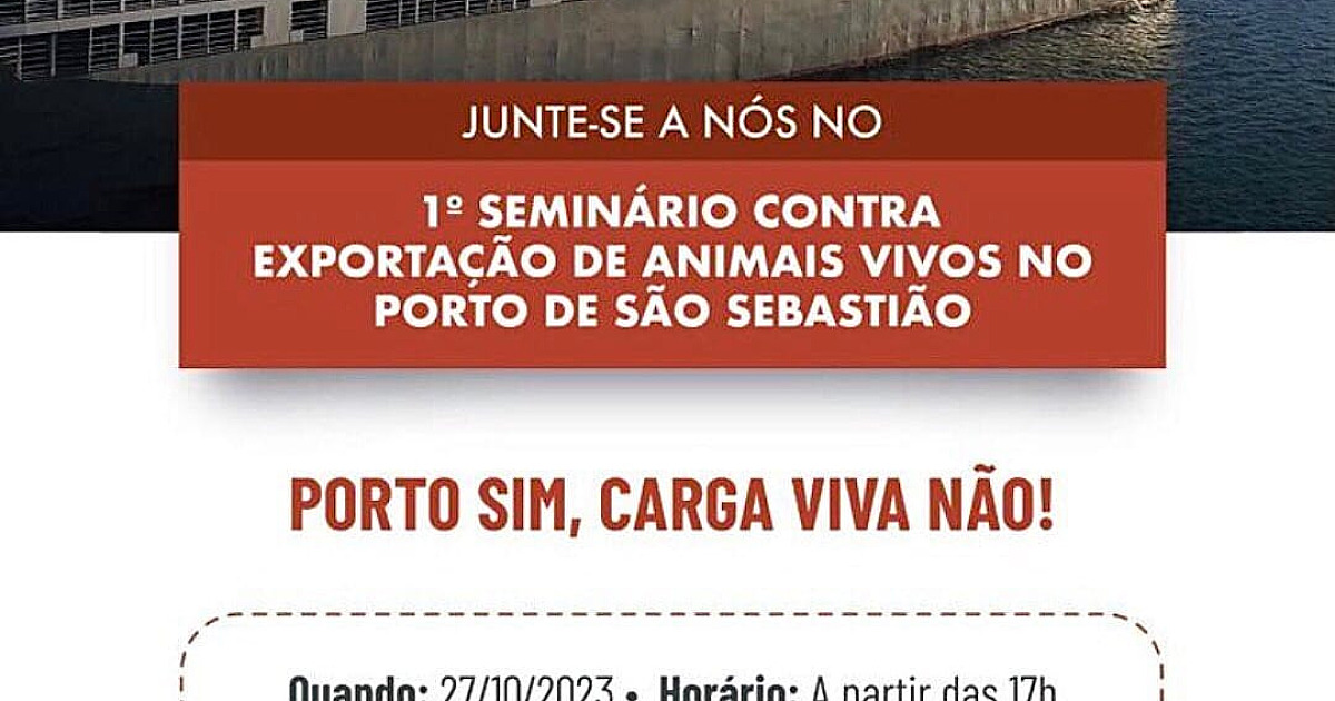 Ambientalistas promovem seminário para buscar soluções ao embarque de animais vivos no Porto de São Sebastião